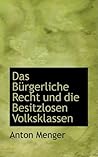 Das Burgerliche Recht Und Die Besitzlosen Volksklassen (German Edition)