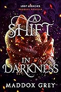 A Shift in Darkness