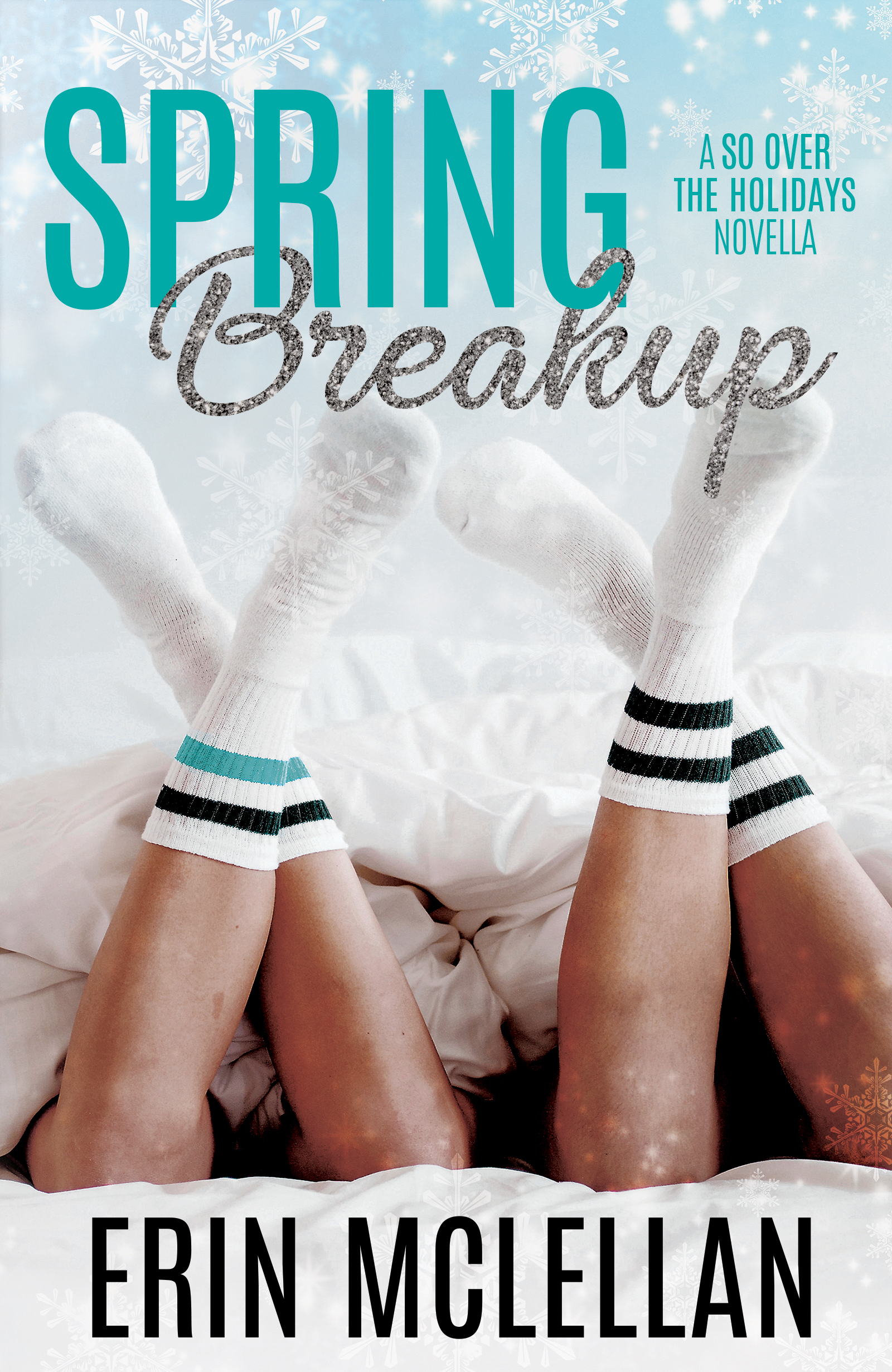 Spring Breakup (So Over the Holidays, #5)