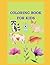 COLORING BOOK FOR KIDS