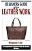 BEGINNERS GUIDE TO LEATHER ...