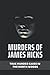 Murders Of James Hicks by Asuncion But