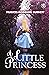 A Little Princess by Frances Hodgson Burnett A Little Princess by Frances Hodgson Burnett