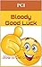 Bloody Good Luck: How to ge...