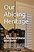 Our Abiding Heritage by C.D. Sutherland