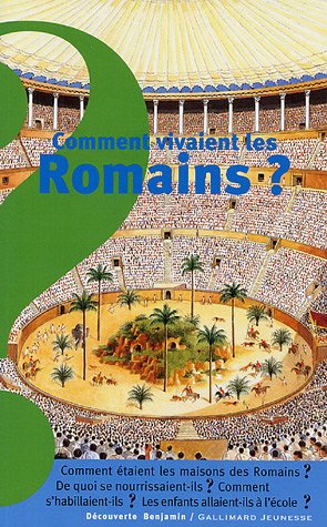 Comment vivaient les Romains ? (DECOUVERTE BENJAMIN (3))