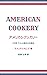 American Cookery: 1796 Amer...