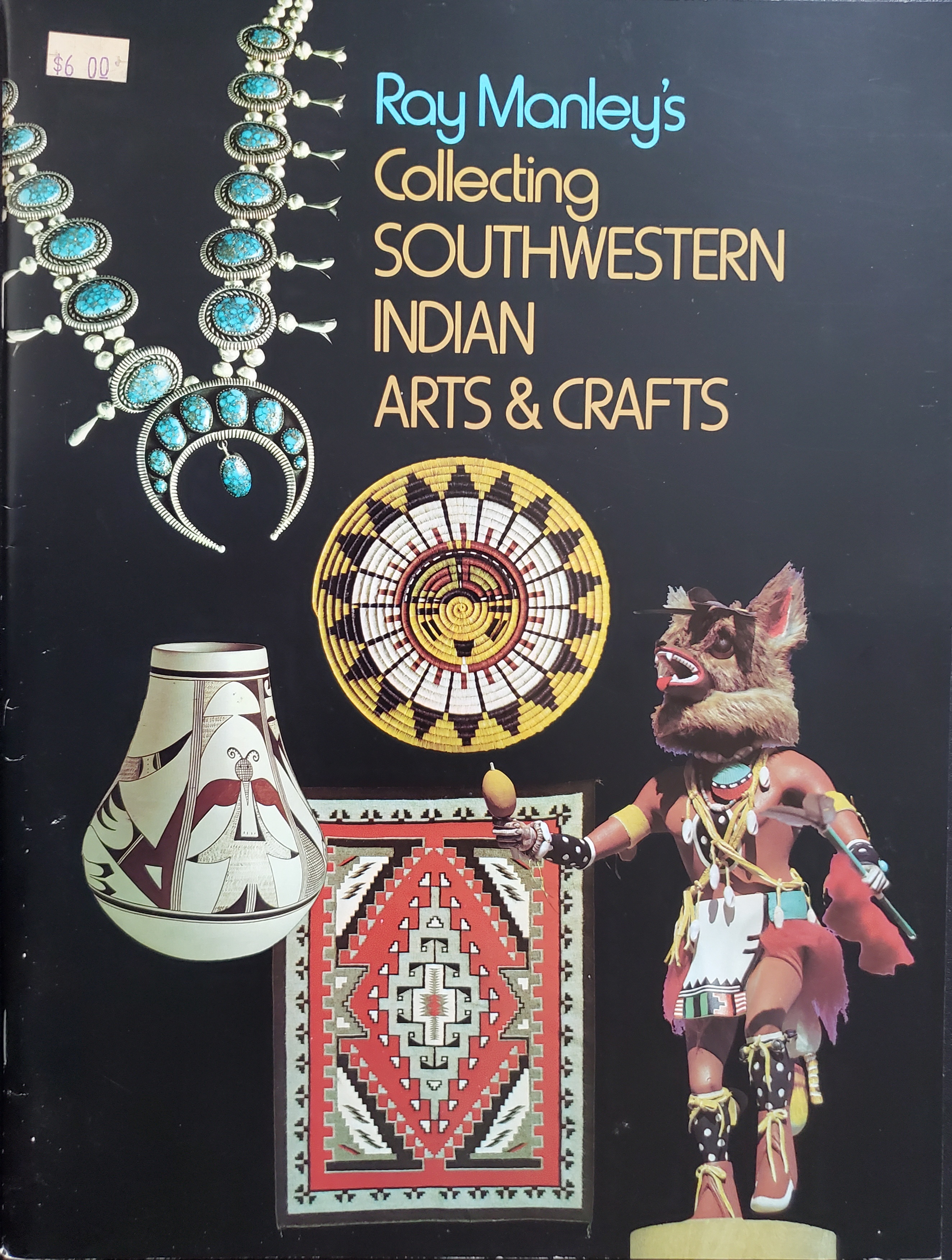Ray Manley's Collecting Southwestern Indian Arts and Crafts (Paperback)