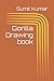 Gorilla Drawing book