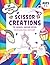 Scissor Creations for Kids:...