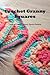 Crochet Granny Squares: Creative Crochet Granny Square Patterns