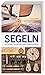 Segeln: Technik, Ausrüstung...