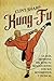 Kung-fu: La guía definitiva del kung fu shaolín junto con sus movimientos y técnicas (Artes marciales mixtas) (Spanish Edition)