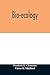 Bio-ecology