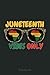Juneteenth Vibes Only Black...