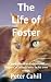 The Life of Foster by Peter Cahill