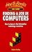 Finding a Job in Computers by Stephen   Harding