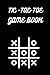 Black and White Tic-Tac-Toe game book: 400+ Tic-Tac-Toe games in one book