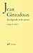 Jean Giraudoux. la légende ...