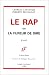 Le rap ou la fureur de dire...
