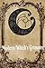 Modern Witch's Grimoire: A ...