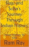Raju and Sofia's Journey Through Indian History: Indian History for kids