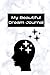 My Beautiful Dream Journal: 100-page dream log book to understand what your subconscious mind is trying to tell you.