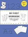 My First Workbook: Learning to Trace Shapes, Letters, and Numbers: Ages 3+