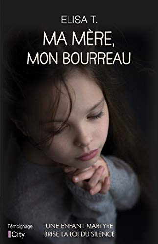Ma mère, mon bourreau (French Edition)