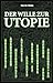 Der Wille zur Utopie. by Marvin Chlada