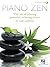 Piano Zen: The Art of Playi...