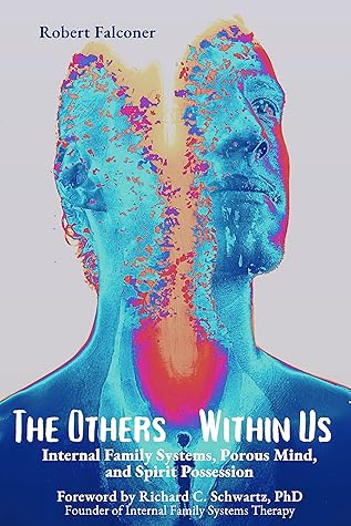 The Others Within Us: Internal Family Systems, Porous Mind, and Spirit Possession