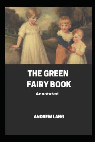 The Green Fairy Book Annotated
