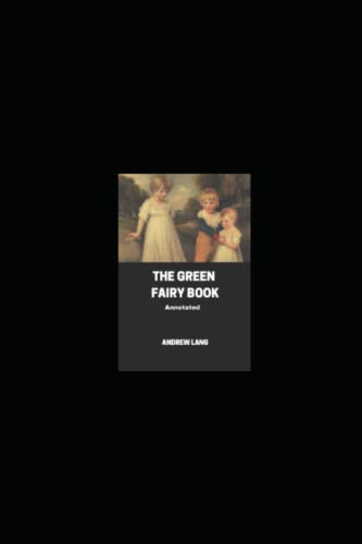 The Green Fairy Book Annotated