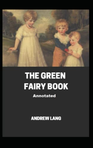 The Green Fairy Book Annotated