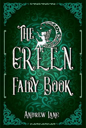 The Green Fairy Book: A Classic