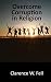 Overcome Corruption in Reli...