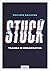 Stuck: Trauma in organisaties (Dutch Edition)