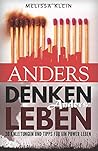 ANDERS DENKEN ANDERS LEBEN: 30 ANLEITUNGEN UND TIPPS FÜR EIN POWER LEBEN (German Edition)
