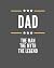 Dad: The Man, the Myth the ...