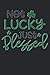 Not Lucky Just Blessed Quot...