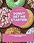 DONUT GET ME STARTED!