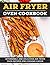 Air Fryer Oven Cookbook: Af...