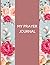 MY PRAYER JOURNAL: PRAYER J...