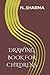 DRAWING BOOK FOR CHILDRENS