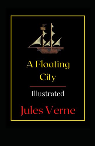 A Floating City Illustrated: Fiction, Action & Adventure