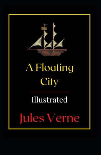 A Floating City Illustrated: Fiction, Action & Adventure