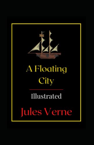 A Floating City Illustrated: Fiction, Action & Adventure