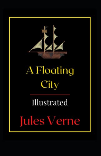A Floating City Illustrated: Fiction, Action & Adventure