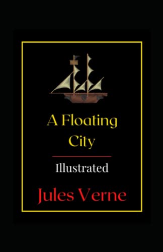 A Floating City Illustrated: Fiction, Action & Adventure